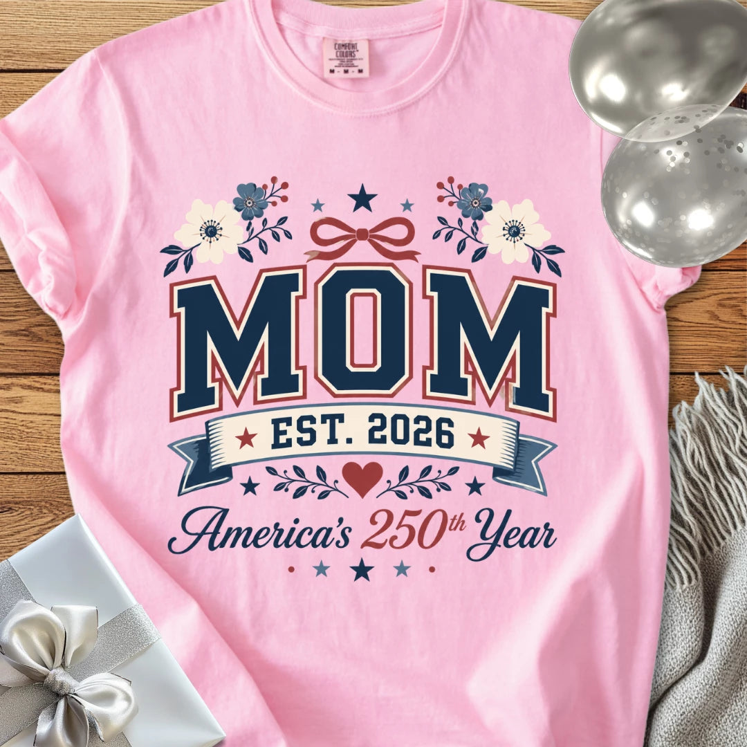 MOM Est. 2026, America's 250th Year - Premium America 250 T-Shirt