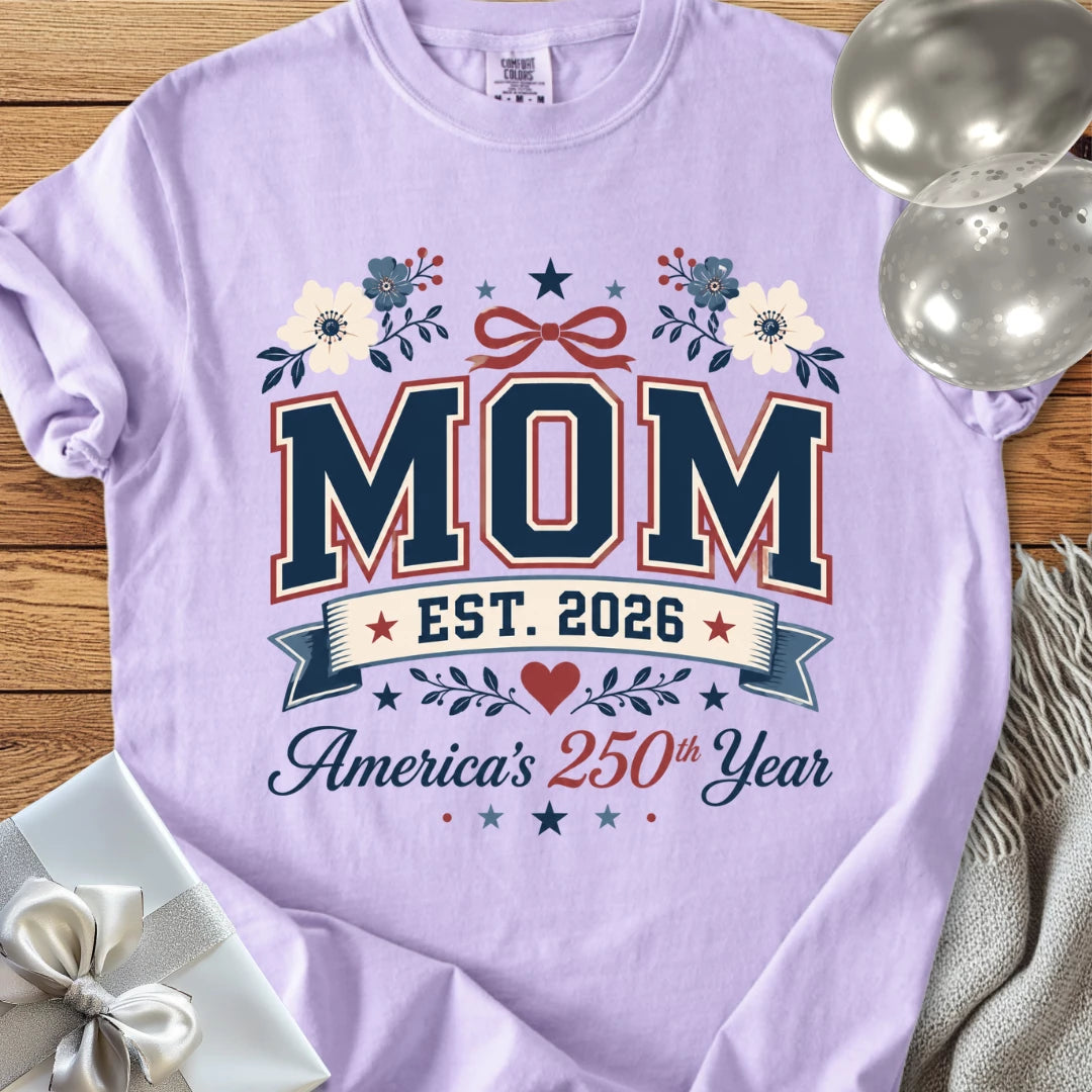 MOM Est. 2026, America's 250th Year - Premium America 250 T-Shirt