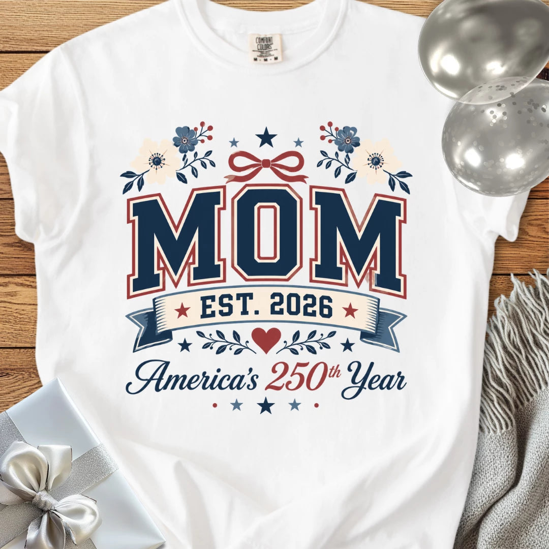 MOM Est. 2026, America's 250th Year - Premium America 250 T-Shirt