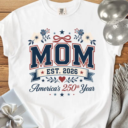 MOM Est. 2026, America's 250th Year - Premium America 250 T-Shirt