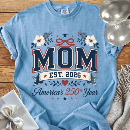 MOM Est. 2026, America's 250th Year - Premium America 250 T-Shirt