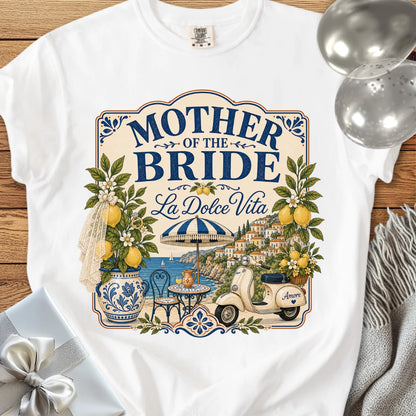 Mother of the Bride, 'La Dolce Vita' - Premium Bridal Party T-Shirt