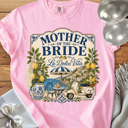 Mother of the Bride, 'La Dolce Vita' - Premium Bridal Party T-Shirt