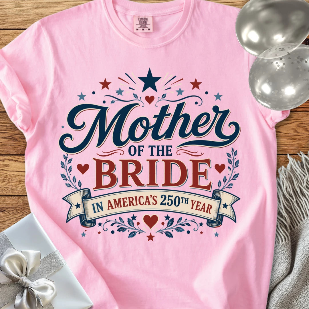 Mother of the Bride In America's 250th Year - Premium America 250 Wedding T-Shirt