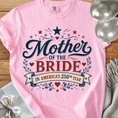 Mother of the Bride In America's 250th Year - Premium America 250 Wedding T-Shirt