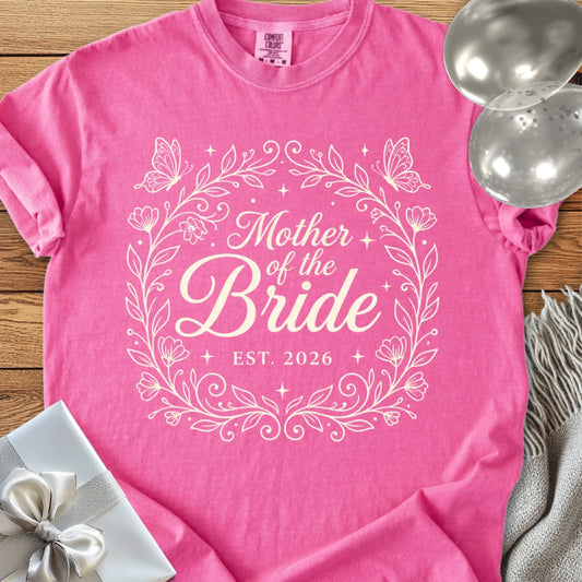 Mother of The Bride, Est 2026 - Premium Wedding T-Shirt