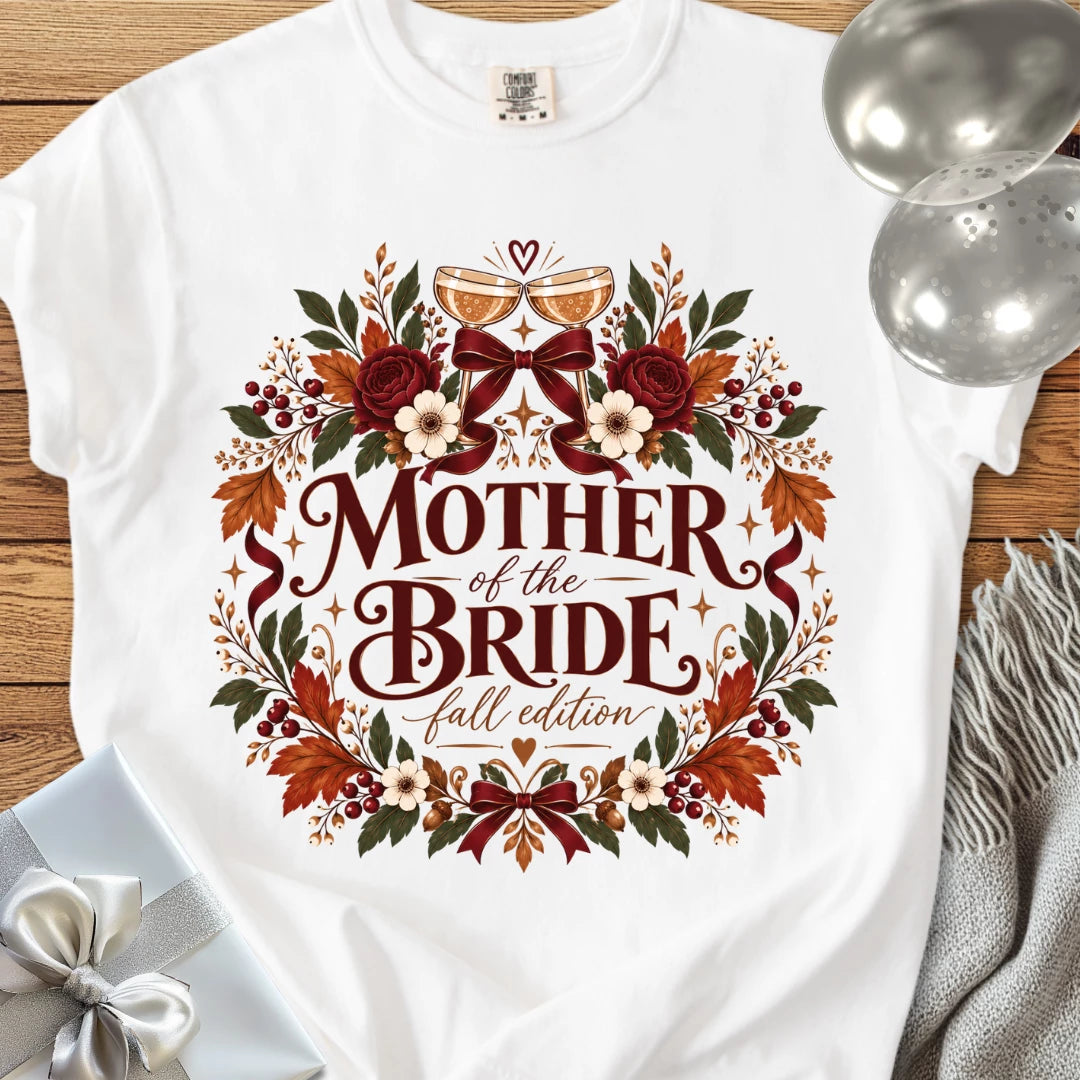 Mother of the Bride, Fall Edition - Premium Wedding T-Shirt