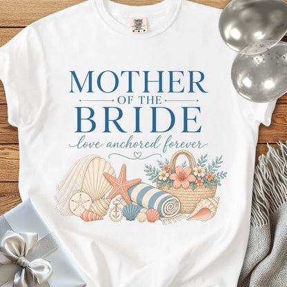 Mother of the Bride, Love Anchored Forever - Premium Bridal Party T-Shirt