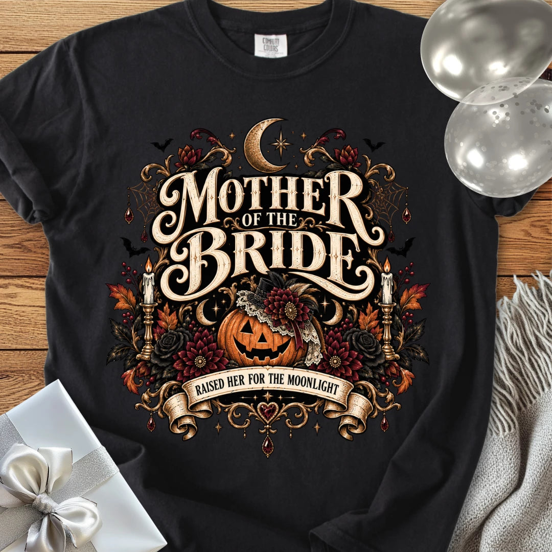 Mother of the Bride, Raised Her for the Moonlight - Premium Halloween Wedding T-Shirt