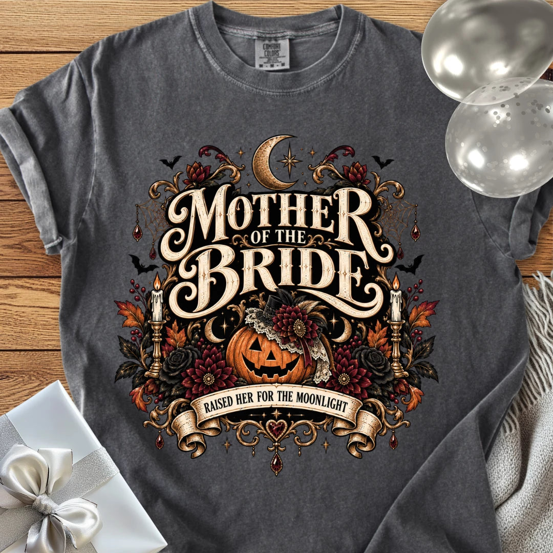 Mother of the Bride, Raised Her for the Moonlight - Premium Halloween Wedding T-Shirt