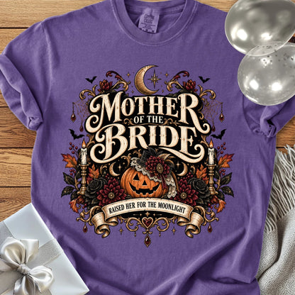 Mother of the Bride, Raised Her for the Moonlight - Premium Halloween Wedding T-Shirt