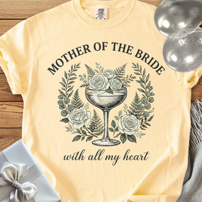 Mother of The Bride, With All My Heart - Premium Vintage Botanical Wedding T-Shirt