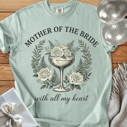 Mother of The Bride, With All My Heart - Premium Vintage Botanical Wedding T-Shirt
