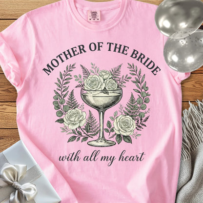 Mother of The Bride, With All My Heart - Premium Vintage Botanical Wedding T-Shirt