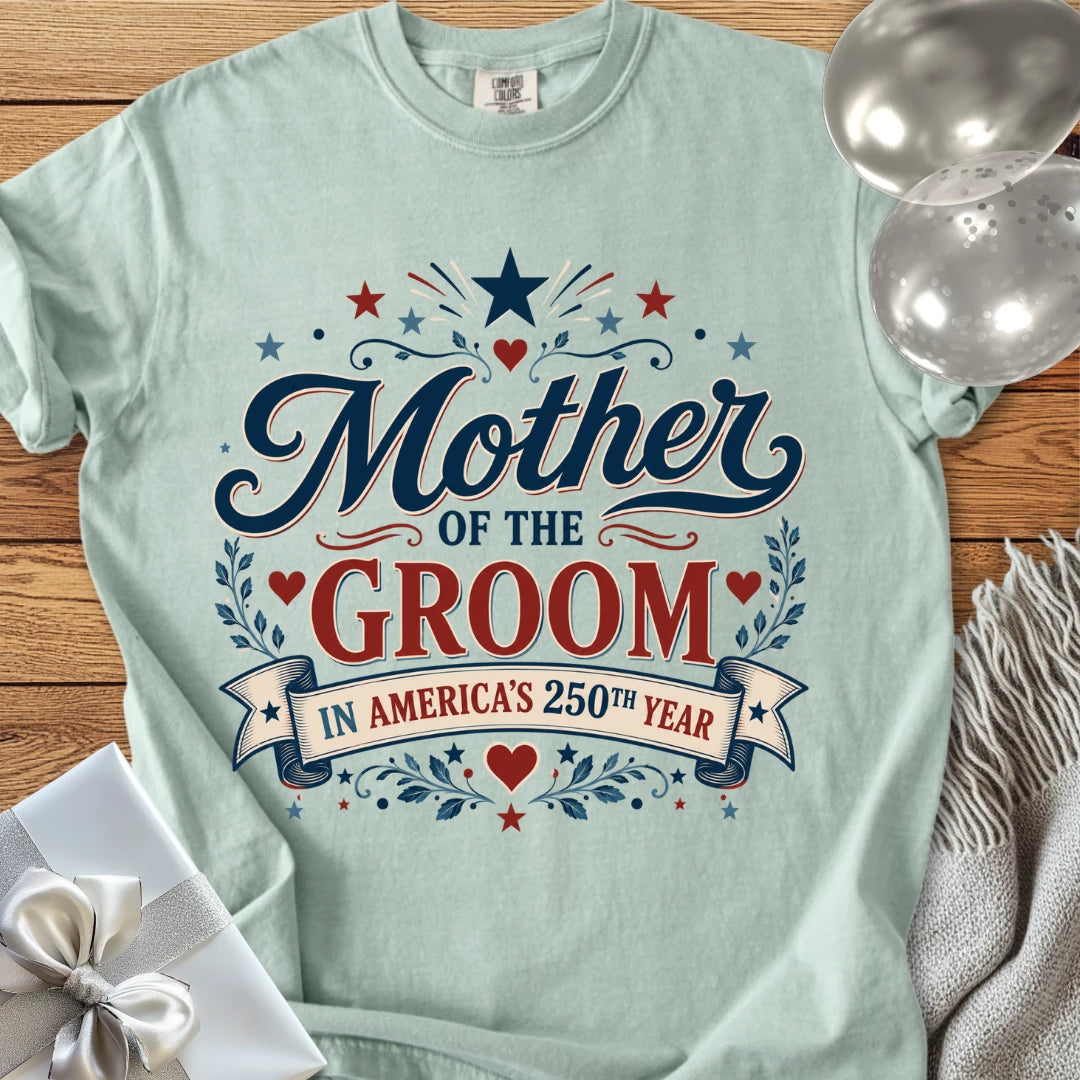 Mother of the Groom In America's 250th Year - Premium America 250 Wedding T-Shirt