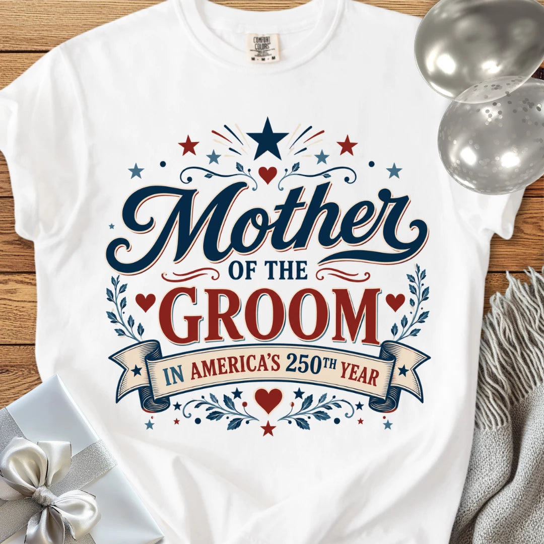 Mother of the Groom In America's 250th Year - Premium America 250 Wedding T-Shirt