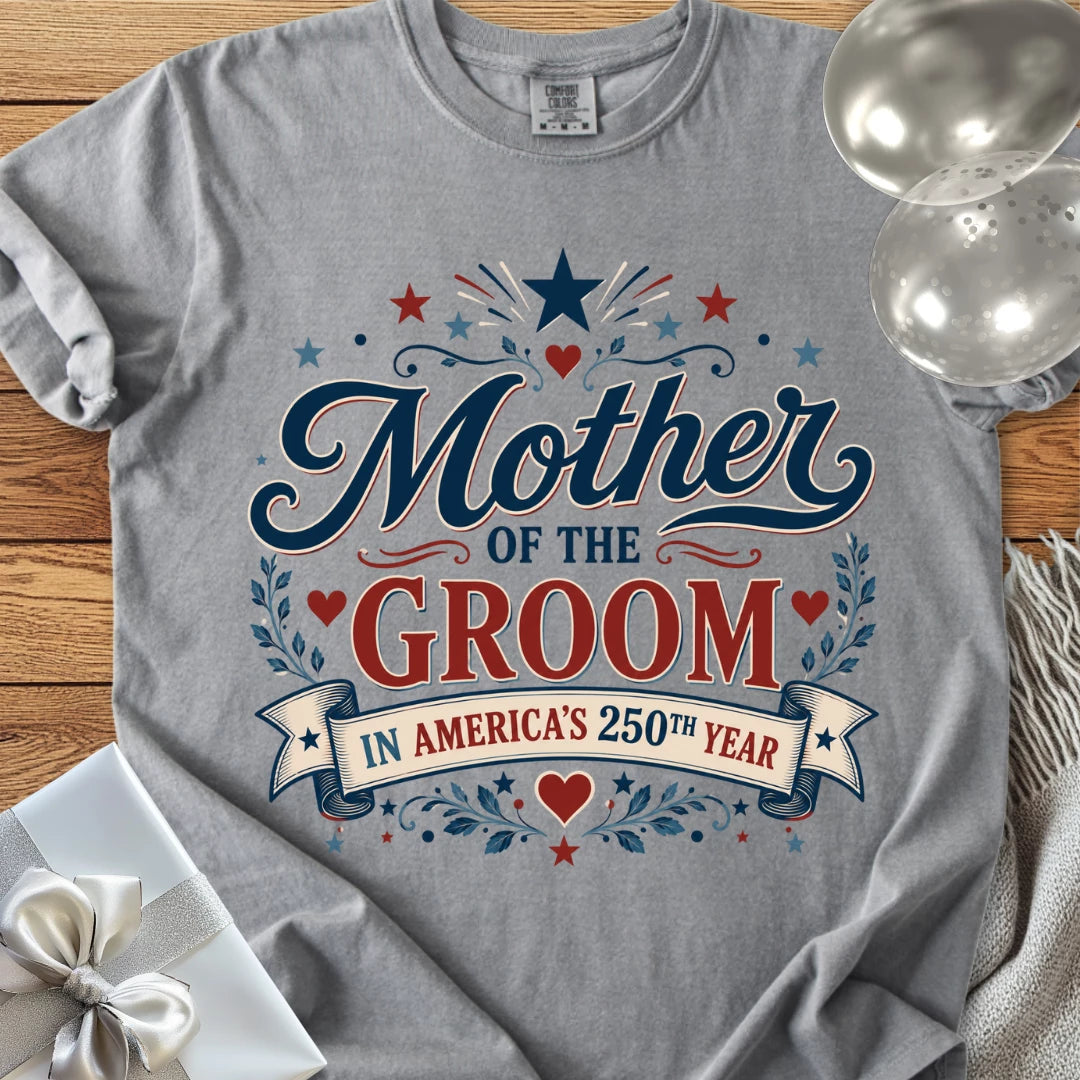 Mother of the Groom In America's 250th Year - Premium America 250 Wedding T-Shirt
