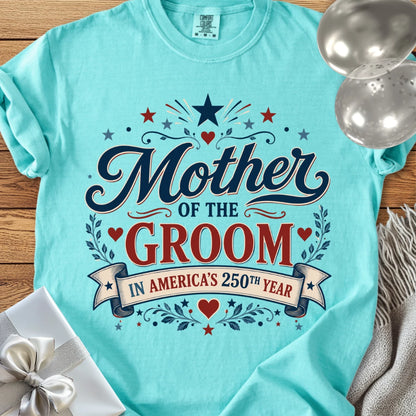 Mother of the Groom In America's 250th Year - Premium America 250 Wedding T-Shirt