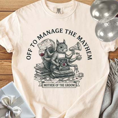 Mother of the Groom, Off to Manage the Mayhem - Premium Wedding T-Shirt