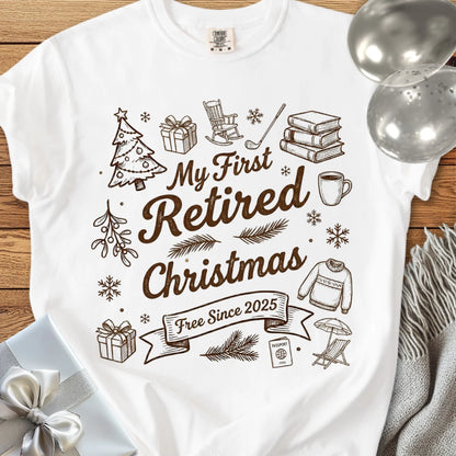 My First Retired Christmas, Free Since 2025 - Premium Christmas T-Shirt