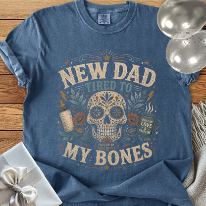New Dad, Tired to My Bones - Premium New Parent T-Shirt