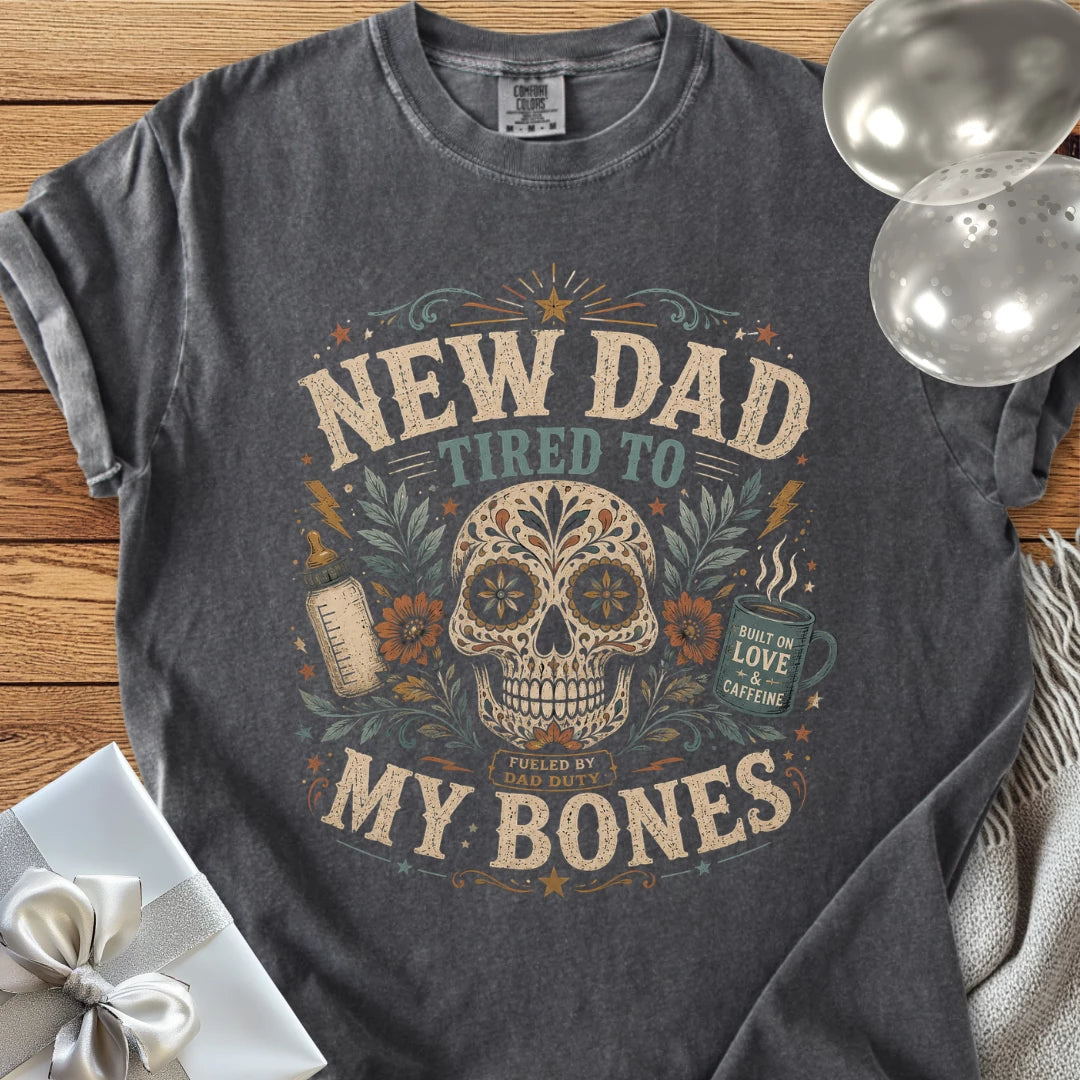 New Dad, Tired to My Bones - Premium New Parent T-Shirt