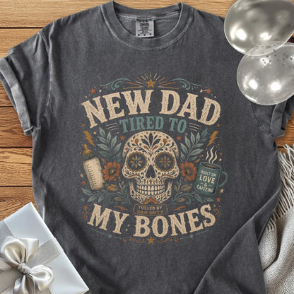 New Dad, Tired to My Bones - Premium New Parent T-Shirt