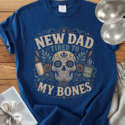 New Dad, Tired to My Bones - Premium New Parent T-Shirt