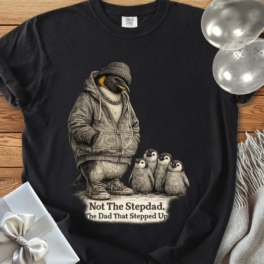 Not The Stepdad, The Dad That Stepped Up - Premium Step-Dad T-Shirt