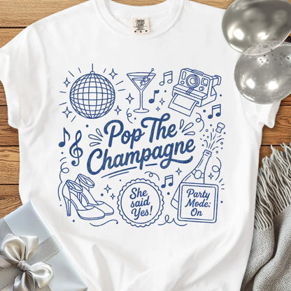 Pop the Champagne, She Said Yes -  Premium Engagement T-Shirt
