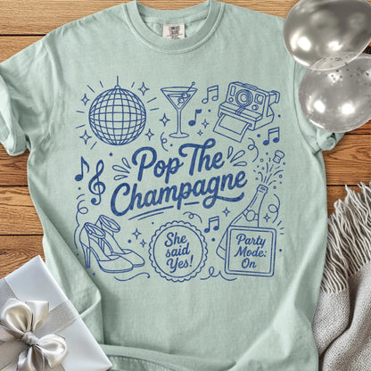 Pop the Champagne, She Said Yes -  Premium Engagement T-Shirt
