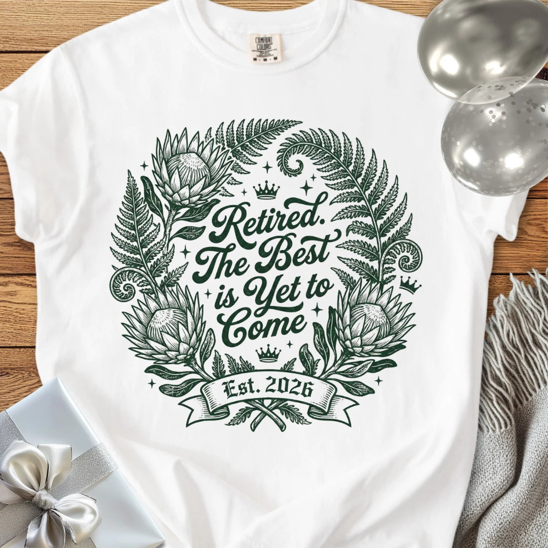 Retired. The Best is Yet to Come, Est 2026 - Premium Retirement T-Shirt