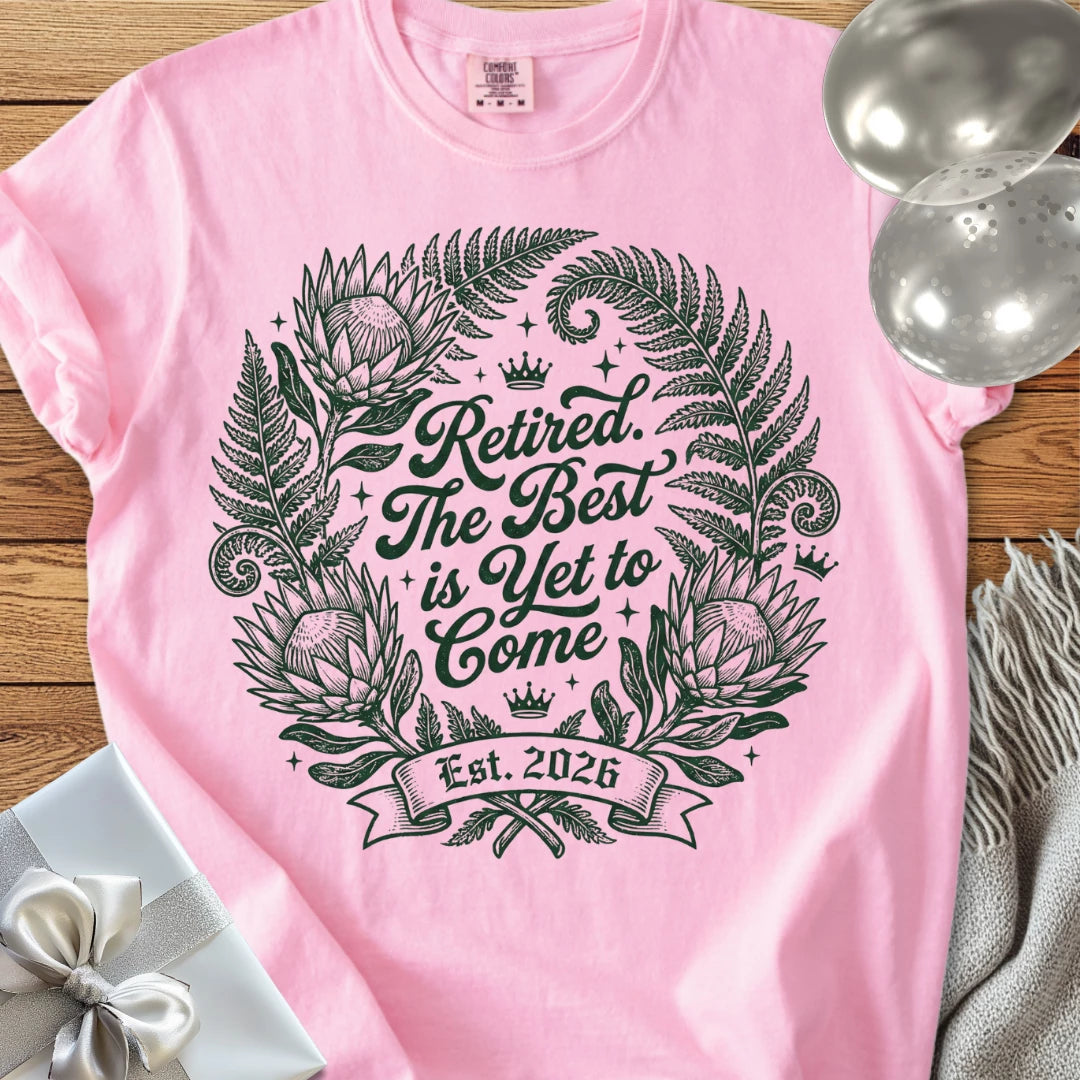 Retired. The Best is Yet to Come, Est 2026 - Premium Retirement T-Shirt