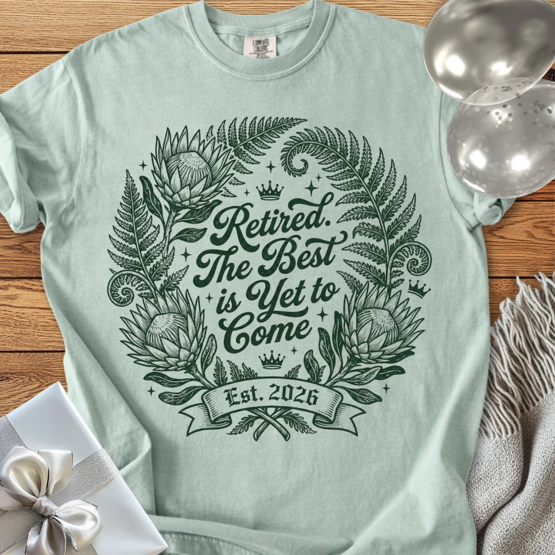 Retired. The Best is Yet to Come, Est 2026 - Premium Retirement T-Shirt