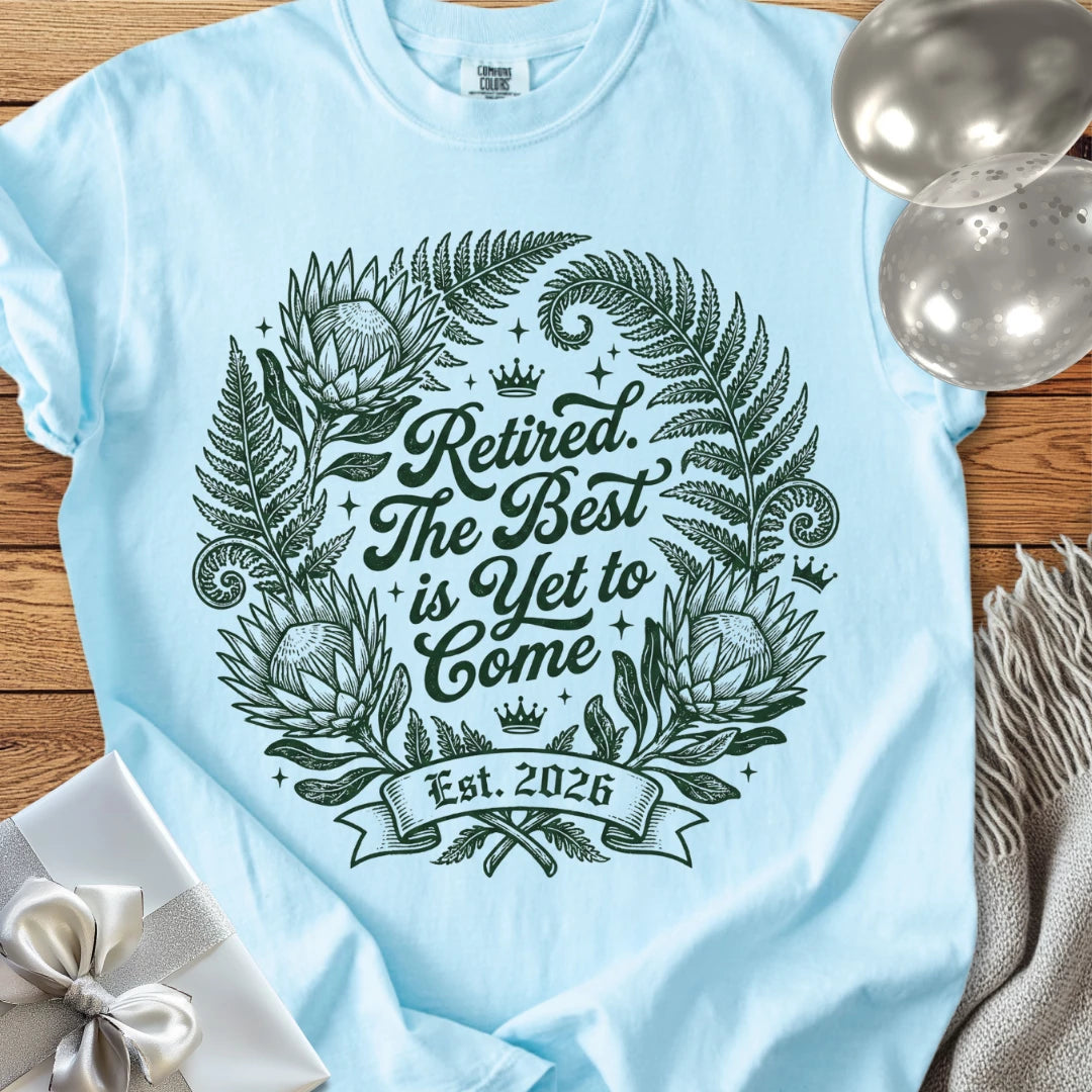 Retired. The Best is Yet to Come, Est 2026 - Premium Retirement T-Shirt
