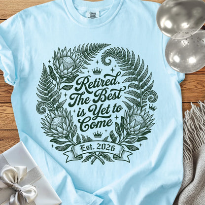 Retired. The Best is Yet to Come, Est 2026 - Premium Retirement T-Shirt