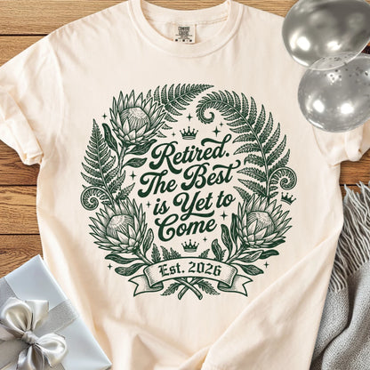 Retired. The Best is Yet to Come, Est 2026 - Premium Retirement T-Shirt