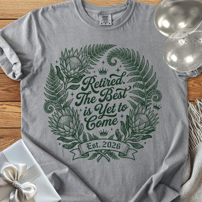 Retired. The Best is Yet to Come, Est 2026 - Premium Retirement T-Shirt