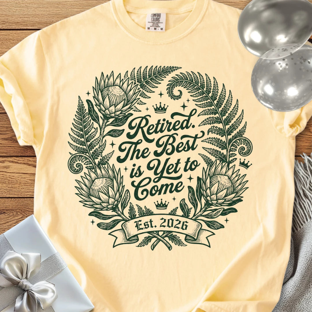 Retired. The Best is Yet to Come, Est 2026 - Premium Retirement T-Shirt