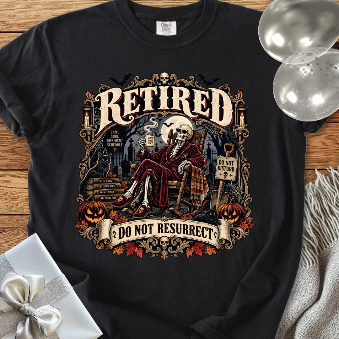 Retired, Do Not Resurrect - Premium Halloween Retirement T-Shirt