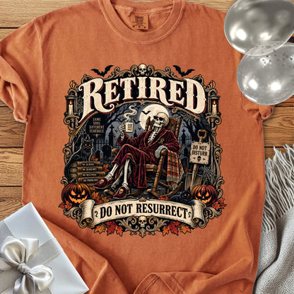 Retired, Do Not Resurrect - Premium Halloween Retirement T-Shirt