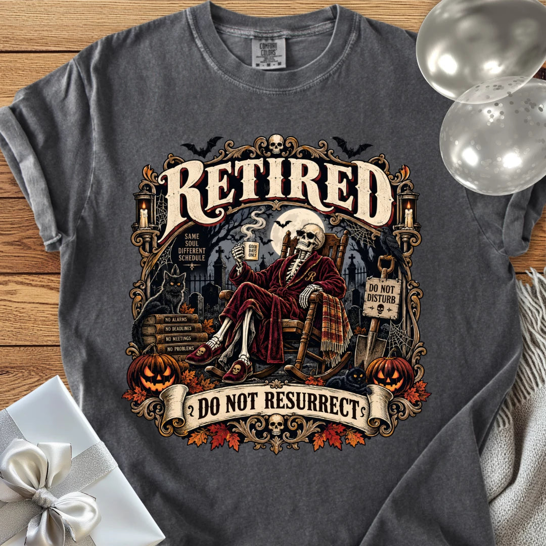 Retired, Do Not Resurrect - Premium Halloween Retirement T-Shirt