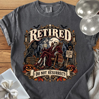 Retired, Do Not Resurrect - Premium Halloween Retirement T-Shirt