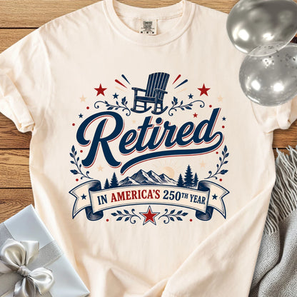 Retired in America's 250th Year - Premium America 250 T-Shirt