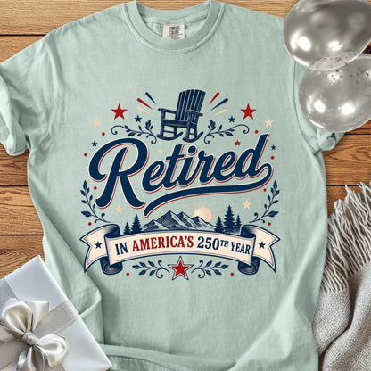 Retired in America's 250th Year - Premium America 250 T-Shirt