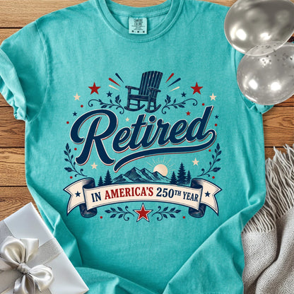 Retired in America's 250th Year - Premium America 250 T-Shirt