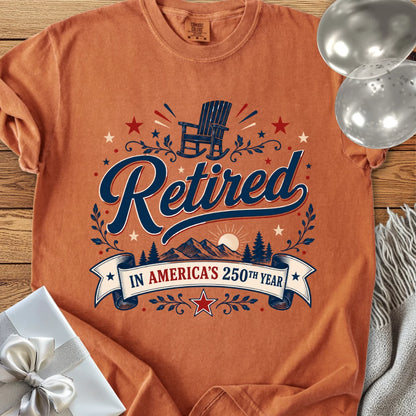 Retired in America's 250th Year - Premium America 250 T-Shirt