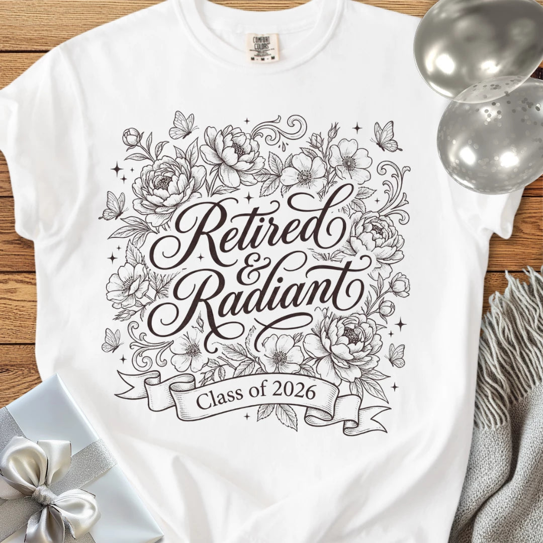 Retired & Radiant, Class of 2026 - Premium Retirement T-Shirt