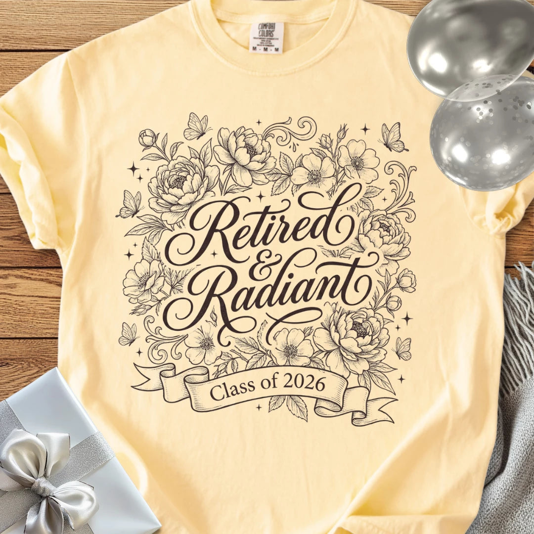 Retired & Radiant, Class of 2026 - Premium Retirement T-Shirt