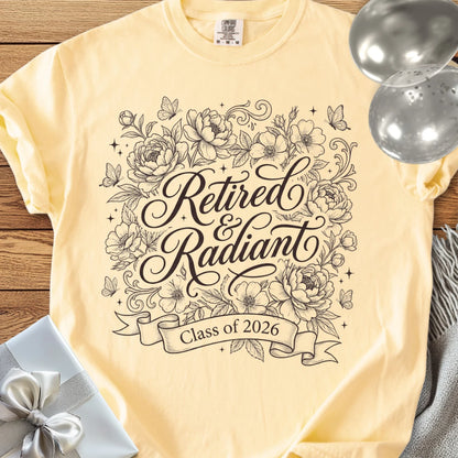 Retired & Radiant, Class of 2026 - Premium Retirement T-Shirt